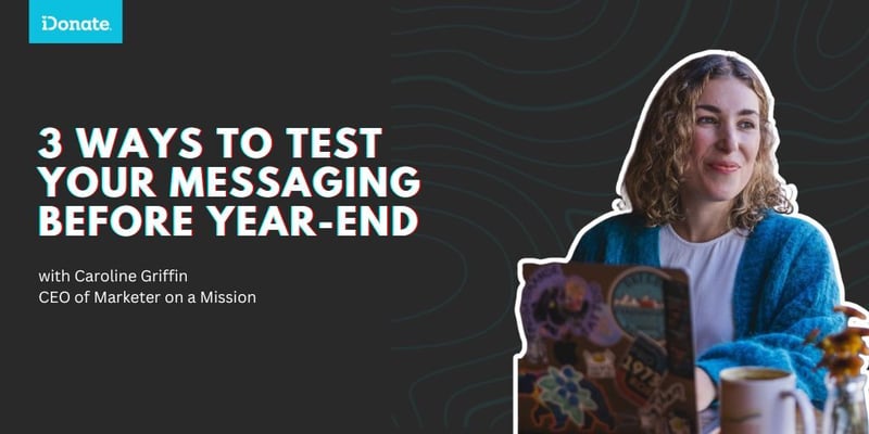 3 Ways to Test Your Messaging Before Year-End