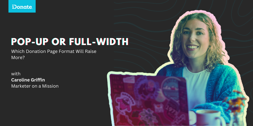 Pop-Up or Full-Width: Which Donation Page Format Will Raise More?