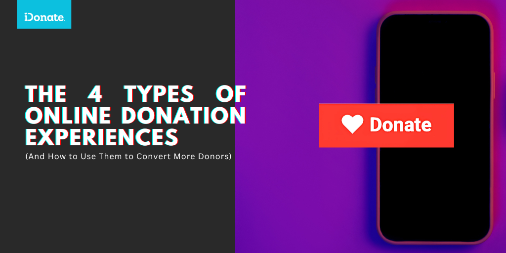 The 4 Types of Online Donation Experiences (And How to Use Them to Convert More Donors)