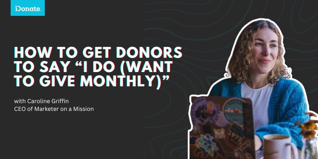 How to Get Donors to Say “I Do (Want to Give Monthly)”