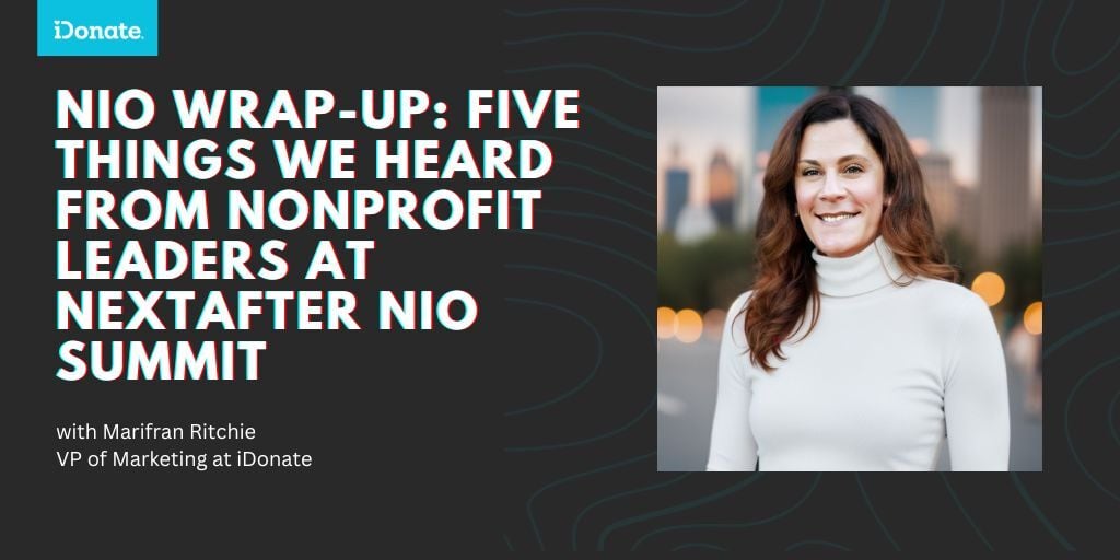 NIO Wrap-Up: Five Things We Heard From Nonprofit Leaders at the NextAfter NIO Summit